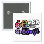 60 And Still Groovy Button