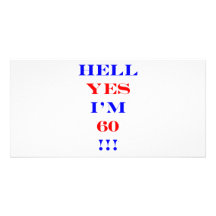 60 Hell yes Custom Photo Card