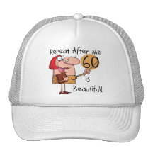60 is Beautiful Tshirts and gifts Trucker Hats