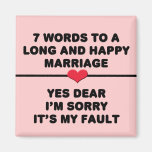 7 Words For A Long and Happy Marriage Refrigerator Magnet