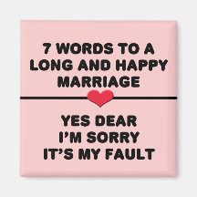 7 Words For A Long and Happy Marriage Refrigerator Magnet