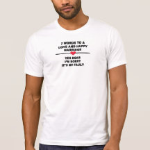 7 Words To A Long and Happy Marriage Tshirt