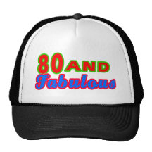 80 and Fabulous Birthday Designs Trucker Hat