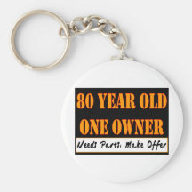 80 Year Old, One Owner - Needs Parts, Make Offer Keychains