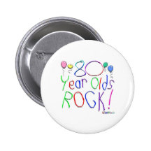 80 Year Olds Rock! Button
