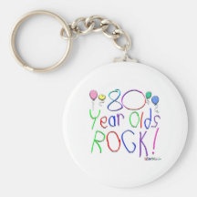 80 Year Olds Rock! Keychain