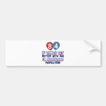 84th year old birthday gift bumper stickers