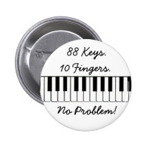 88 Keys., 10 Fingers., No Problem! Pinback Buttons