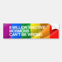 8 MILLION INACTIVE MORMONS.png Bumper Sticker