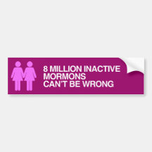 8 MILLION INACTIVE MORMONS - .png Bumper Stickers