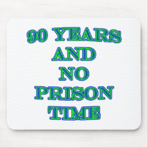 90 and no prison time mouse pad