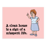 A clean house is a sign of a misspent life. postcard