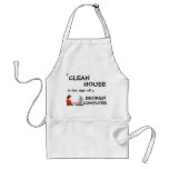 A Clean House Is The Sign Of A Broken Computer Aprons