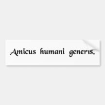 A friend of the human race bumper sticker