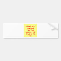 a funny joke for you bumper sticker