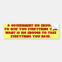 a government big enough bumper stickers