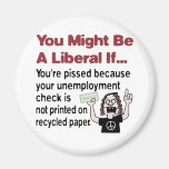 A Liberals Unemployment Check Fridge Magnets