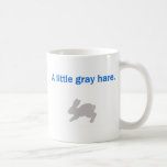 A Litte Grey Hare Coffee Mugs