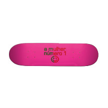 A Mulher Número 1 - Number 1 Wife in Portuguese Skateboard Deck
