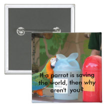 A parrot is saving the world! pin