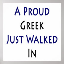 A Proud Greek Just Walked In Print