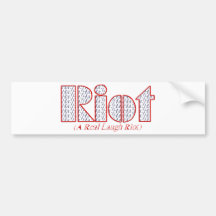 A Real Laugh Riot Bumper Stickers