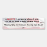 A redneck will give the shirt off his back... bumper sticker