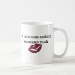 A smile costs nothing but creates much coffee mugs