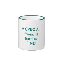 A SPECIAL friend is hard to FIND Mugs