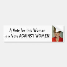 A Vote AGAINST WOMEN Bumper Sticker
