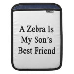 A Zebra Is My Son's Best Friend iPad Sleeve