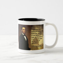 Abe Lincoln Quote "America will never be..." Mugs