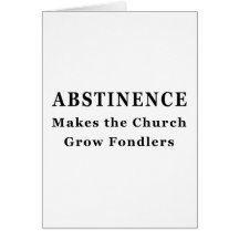 Abstinence Makes Fondlers Greeting Cards