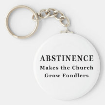 Abstinence Makes Fondlers Key Chain