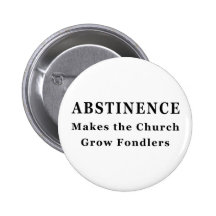 Abstinence Makes Fondlers Pinback Button