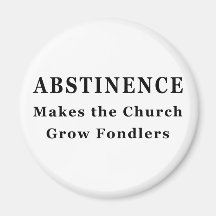 Abstinence Makes Fondlers Refrigerator Magnet