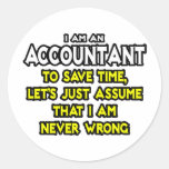 Accountant...Assume I Am Never Wrong Stickers