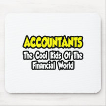 Accountants...Cool Kids of Financial World Mouse Pads