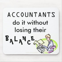 ACCOUNTANTS do it without losing their balance Mousemat