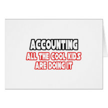Accounting...Cool Kids Greeting Card