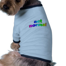 Act Normal! (Rainbow) Pet Tee Shirt