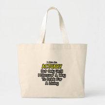 Actuary .. Drink for a Living Bags