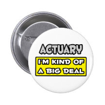 Actuary .. I'm Kind of a Big Deal Pin