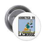 Addicted To Lacrosse Button