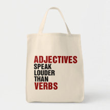 Adjectives speak louder than verbs bags