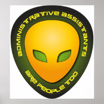 Administrative Assistants Are People Too Poster