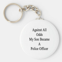 Against All Odds My Son Became A Police Officer Keychain