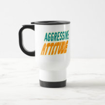 Aggressive Attitude Coffee Mugs