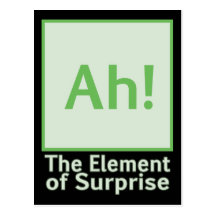 Ah! The element of surprise Post Cards