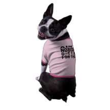 Ain't Nobody Got Time For That - Even the DOG Dog T-shirt